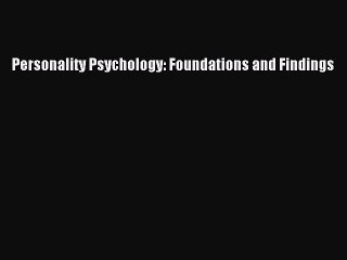 Read Personality Psychology: Foundations and Findings Ebook Free