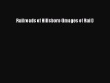 [Read Book] Railroads of Hillsboro (Images of Rail)  EBook