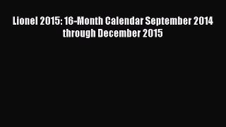 [Read Book] Lionel 2015: 16-Month Calendar September 2014 through December 2015  EBook