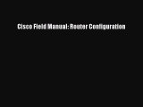 [Read PDF] Cisco Field Manual: Router Configuration Ebook Online