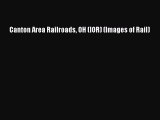 [Read Book] Canton Area Railroads OH (IOR) (Images of Rail)  EBook