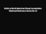 [Read Book] Guide to North American Steam Locomotives (Railroad Reference Series No. 8)  Read
