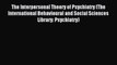 Read The Interpersonal Theory of Psychiatry (The International Behavioural and Social Sciences