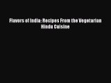 [Read Book] Flavors of India: Recipes From the Vegetarian Hindu Cuisine  EBook