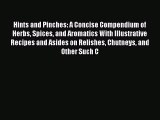 [PDF] Hints and Pinches: A Concise Compendium of Herbs Spices and Aromatics With Illustrative