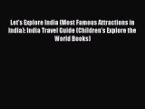 [Read Book] Let's Explore India (Most Famous Attractions in India): India Travel Guide (Children's