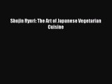 [Read Book] Shojin Ryori: The Art of Japanese Vegetarian Cuisine  EBook