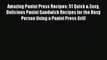 [Read Book] Amazing Panini Press Recipes: 51 Quick & Easy Delicious Panini Sandwich Recipes