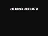 [Read Book] Little Japanese Cookbook 97 ed  EBook