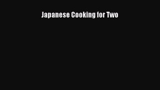 [Read Book] Japanese Cooking for Two  Read Online