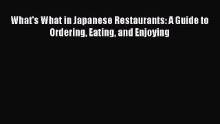 [Read Book] What's What in Japanese Restaurants: A Guide to Ordering Eating and Enjoying  Read