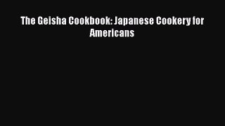 [Read Book] The Geisha Cookbook: Japanese Cookery for Americans  EBook