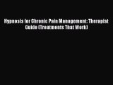 [PDF] Hypnosis for Chronic Pain Management: Therapist Guide (Treatments That Work) [Read] Online