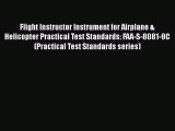 [Read Book] Flight Instructor Instrument for Airplane & Helicopter Practical Test Standards: