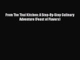 [Read Book] From The Thai Kitchen: A Step-By-Step Culinary Adventure (Feast of Flavors) Free