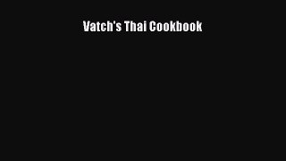 [Read Book] Vatch's Thai Cookbook  EBook
