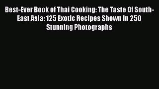 [Read Book] Best-Ever Book of Thai Cooking: The Taste Of South-East Asia: 125 Exotic Recipes