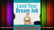 READ book  Land Your Dream Job Impress the Interviewer Nail the Toughest Questions Ace the Full EBook