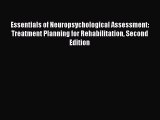 Read Essentials of Neuropsychological Assessment: Treatment Planning for Rehabilitation Second