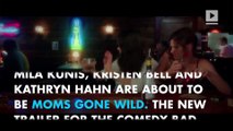 Mila Kunis, Kristen Bell Get Drunk, Talk Sex in 'Bad Moms' Trailer