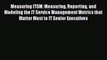 Download Measuring ITSM: Measuring Reporting and Modeling the IT Service Management Metrics