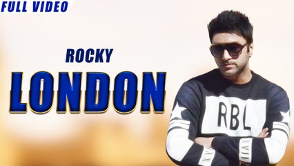 New Punjabi Songs 2016 | London | Official Video [Hd] | Rocky | Latest Punjabi Songs 2016