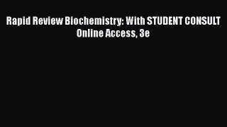 [PDF] Rapid Review Biochemistry: With STUDENT CONSULT Online Access 3e [Download] Full Ebook