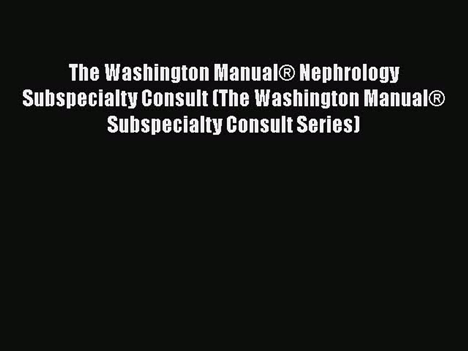 Download The Washington Manual® Nephrology Subspecialty Consult (The Washington Manual® Subspecialty