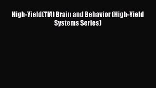 Download High-Yield(TM) Brain and Behavior (High-Yield Systems Series) Free Books