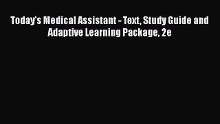 PDF Today's Medical Assistant - Text Study Guide and Adaptive Learning Package 2e Free Books