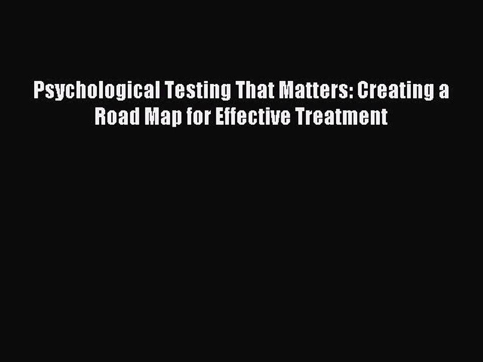 Read Psychological Testing That Matters: Creating a Road Map for Effective Treatment Ebook