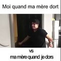 Moi vs Maman LooL Moi quand ma mère dort !