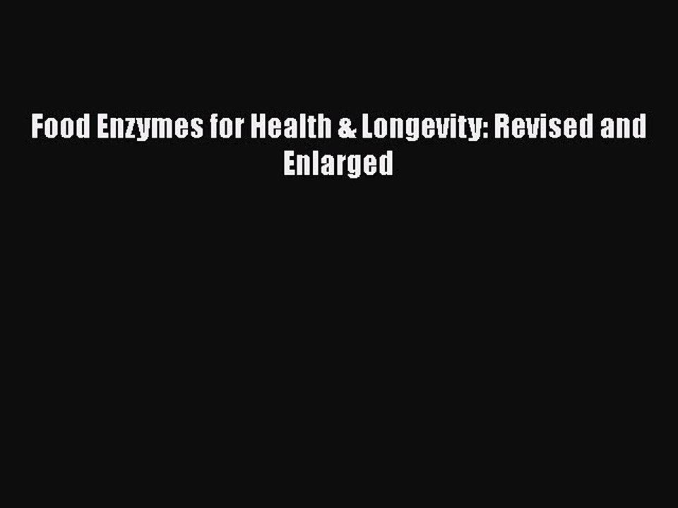 PDF Food Enzymes for Health & Longevity: Revised and Enlarged  EBook