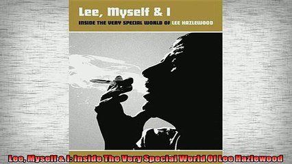 READ THE NEW BOOK   Lee Myself  I Inside The Very Special World Of Lee Hazlewood  FREE BOOOK ONLINE