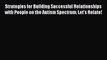 Read Strategies for Building Successful Relationships with People on the Autism Spectrum: Let's