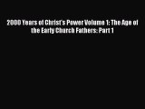 [Read book] 2000 Years of Christ's Power Volume 1: The Age of the Early Church Fathers: Part