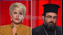 “Tonight Ilva Tare” - Pronat e Kishës Ortodokse, Mitropoliti i Elbasanit: Do kërkojmë takim me Ramën