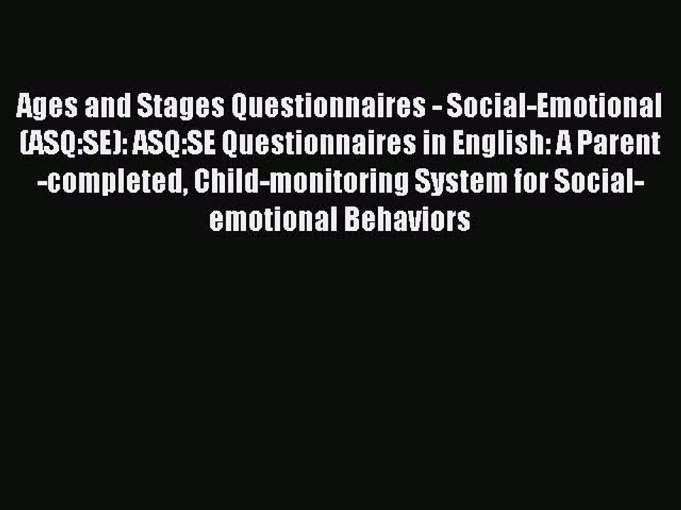 Read Ages and Stages Questionnaires - Social-Emotional (ASQ:SE): ASQ:SE Questionnaires in English: