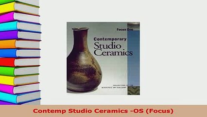 Download  Contemp Studio Ceramics OS Focus Read Full Ebook