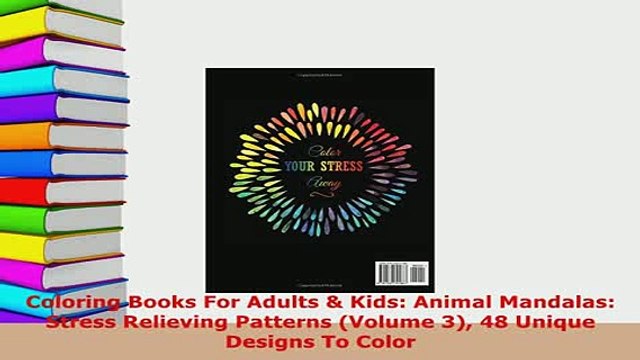 Download Coloring Books For Adults Kids Animal Mandalas Stress Relieving Patterns Volume 3 48 Read Online