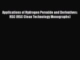 [PDF] Applications of Hydrogen Peroxide and Derivatives: RSC (RSC Clean Technology Monographs)