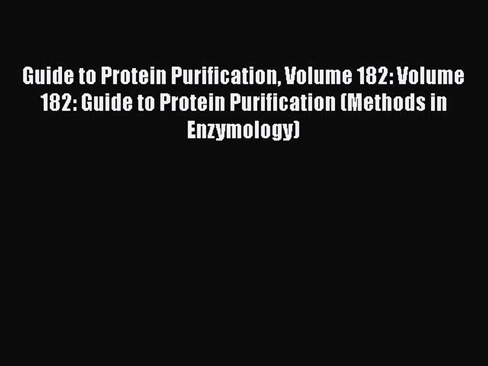 [PDF] Guide to Protein Purification Volume 182: Volume 182: Guide to Protein Purification (Methods
