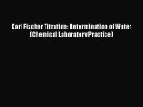 [PDF] Karl Fischer Titration: Determination of Water (Chemical Laboratory Practice) [Read]