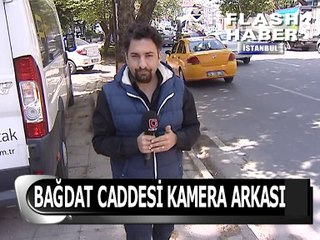 BAĞDAT CADDESİ KAMERA ARKASI: