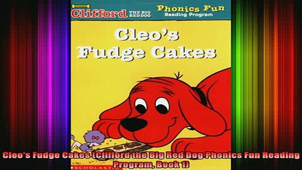 READ book  Cleos Fudge Cakes Clifford the Big Red Dog Phonics Fun Reading Program Book 1 Full Ebook Online Free