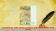 PDF  Leadership Fifty Great Leaders and the Worlds They Made PDF Book Free