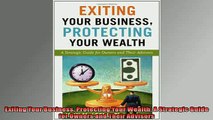 FAVORIT BOOK   Exiting Your Business Protecting Your Wealth A Strategic Guide for Owners and Their  FREE BOOOK ONLINE