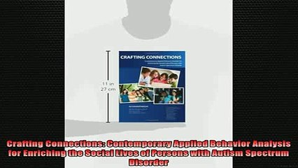 DOWNLOAD FREE Ebooks  Crafting Connections Contemporary Applied Behavior Analysis for Enriching the Social Full Ebook Online Free