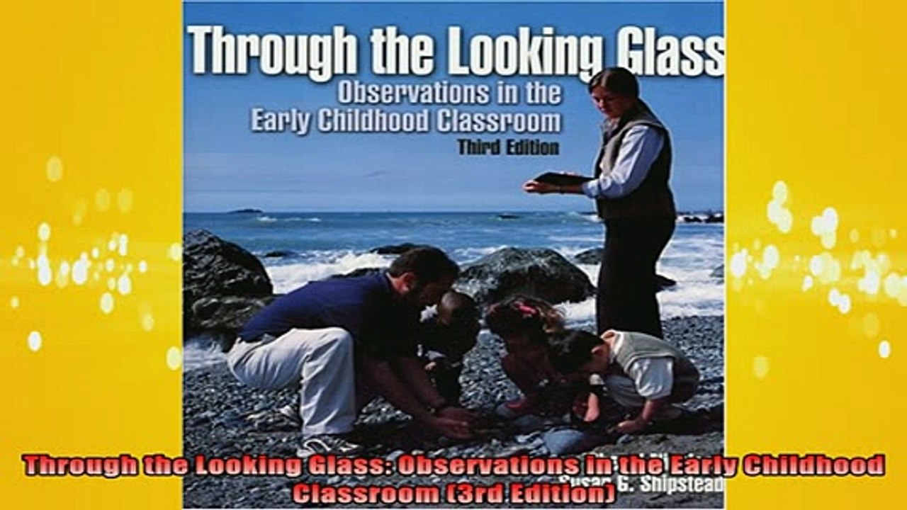 Free Full PDF Downlaod  Through the Looking Glass Observations in the Early Childhood Classroom 3rd Edition Full Ebook Online Free