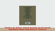 PDF  Theatre As Action Soviet Russian AvantGarde Aesthetics New Directions in Theatre Read Online